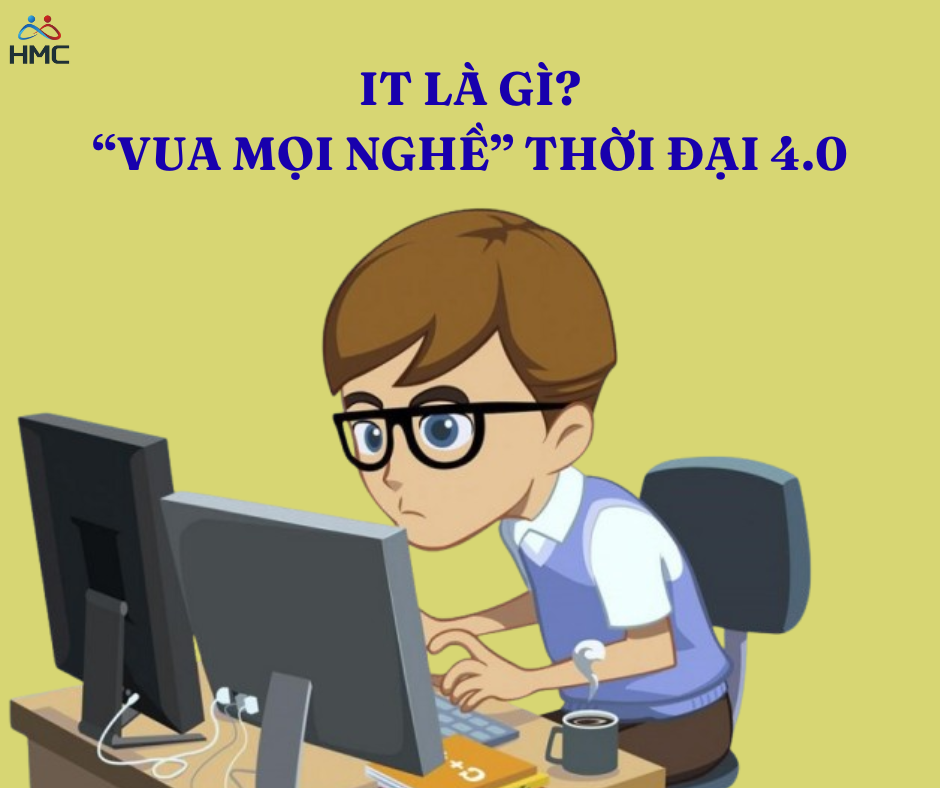 IT Là Gì? Tại Sao Nói IT Là 