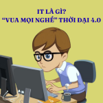 IT Là Gì? Tại Sao Nói IT Là 